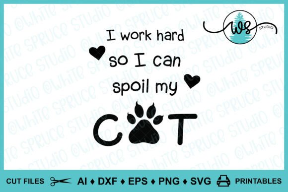 Cat Logo Work Hard Spoil My Cat SVG