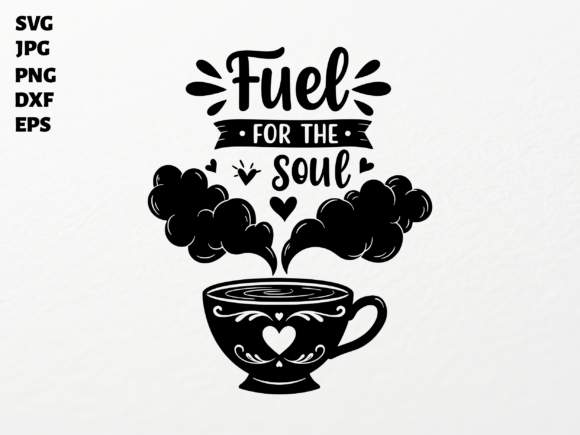 Fuel for the Soul SVG for Cricut