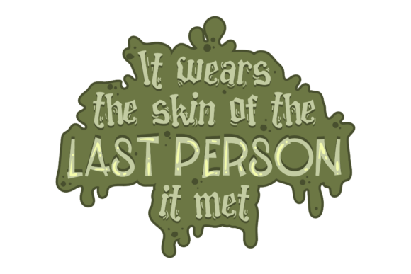 It Wears the Skin, Halloween Quote