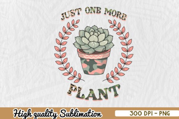 Just One More Plant Lover Quote PNG