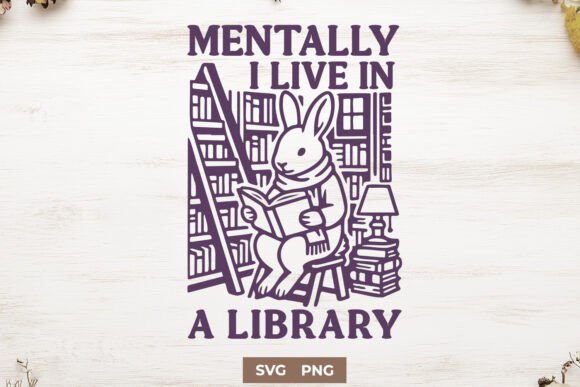 Mentally I Live in a Library SVG PNG