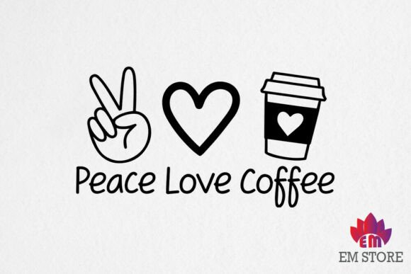 Peace Love Coffee - Coffee SVG