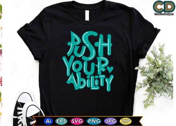 PUSH YOUR ABILITY Motivational Quote T